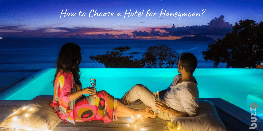How to Choose a Hotel for Honeymoon