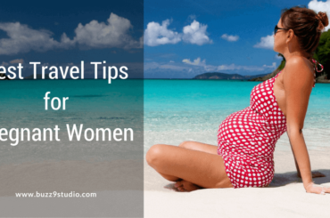 Best Travel Tips for Pregnant Women