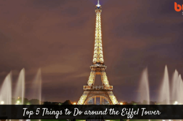 Top 5 Things to Do around the Eiffel Tower