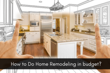 How to Do Home Remodeling in budget