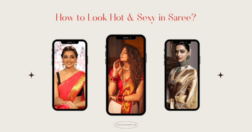 How to Look Sexy in Saree
