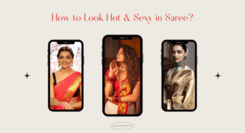 How to Look Sexy and Hot in Saree?