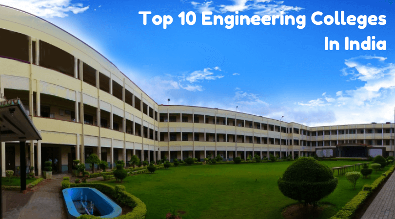 Top Engineering Colleges In India Top 10 List 2019 Updated Colleges