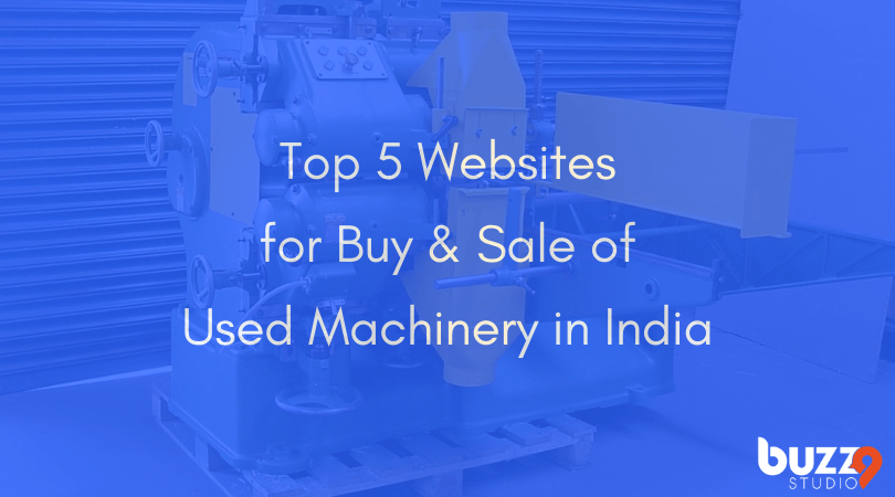Top 5 Websites for Buy & Sale of Used Machinery in India