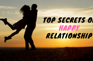 Top Secrets of Happy Relationships