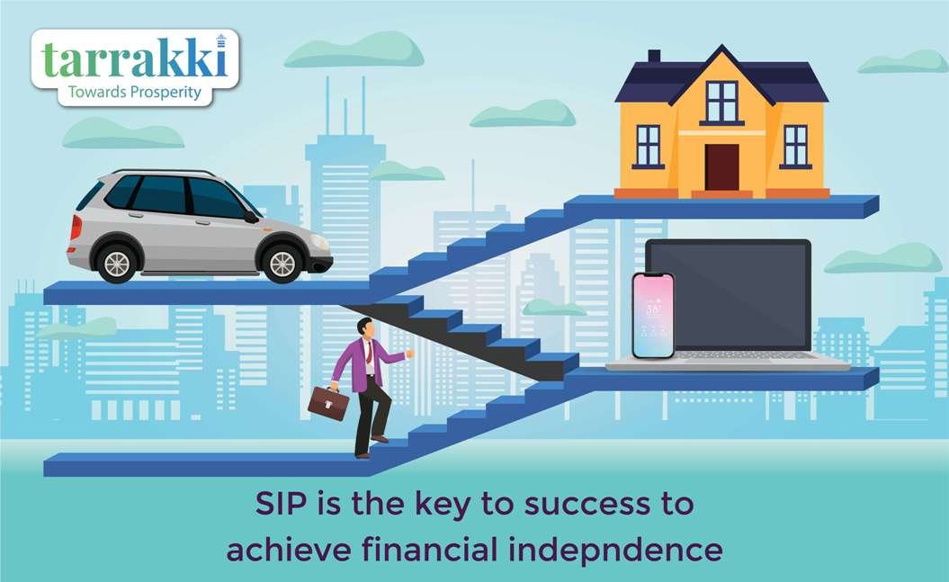 SIP is the key to success to achieve financial independence