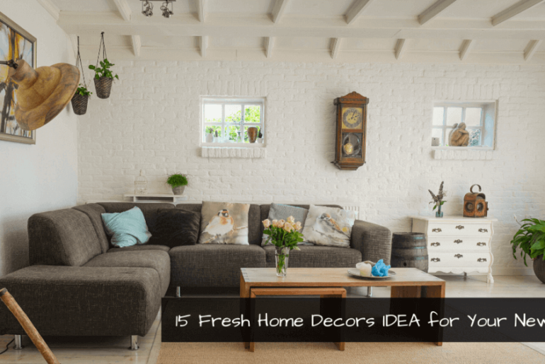 15 Fresh Home Decors IDEA for Your New Home