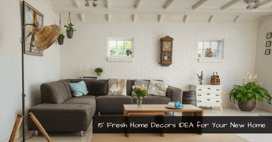 15 Fresh Home Decors IDEA for Your New Home