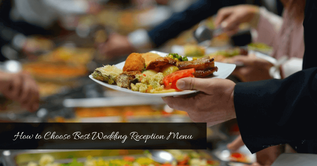 How to Choose Best Wedding Reception Menu