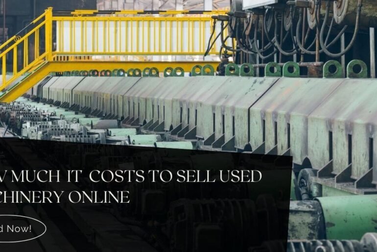 How Much it Costs to Sell Used Machinery Online