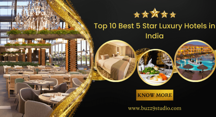Top 10 Best 5 Star Luxury Hotels in India