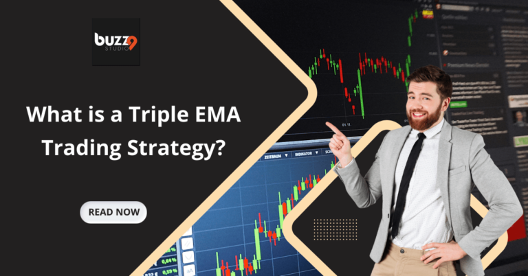 What is a Triple EMA Trading Strategy? | Triple EMA Formula | Buzz9studio